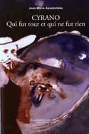 Cyrano: qui fut tout et qui ne fut rien